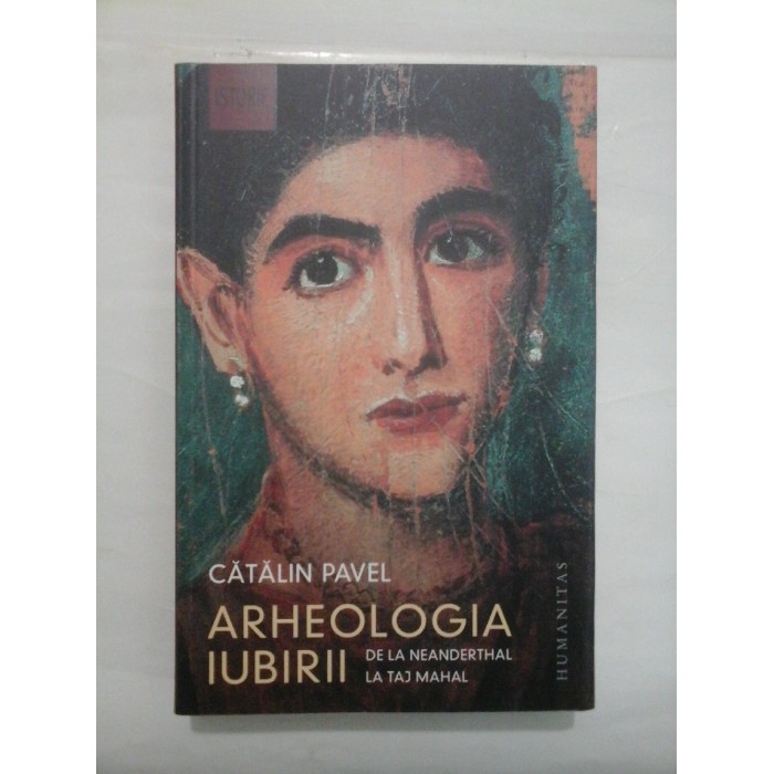 ARHEOLOGIA IUBIRII - CATALIN PAVEL ARHEOLOGIA IUBIRII - CATALIN PAVEL
